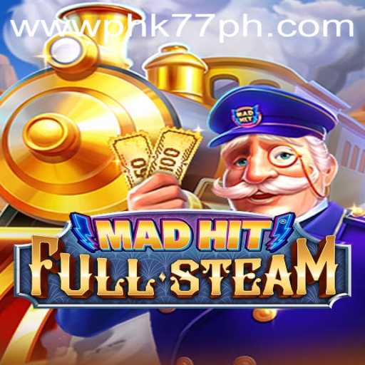 MadHitFullSteam: A Thrilling Experience with PHK77 PH